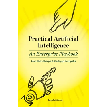 Practical Artificial Intelligence: An Enterprise Playbook