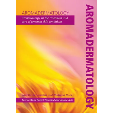 Aromadermatology: Aromatherapy in the Treatment and Care of Common Skin Conditions