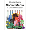 Social Media: A Critical Introduction (Fourth Edition)