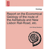 Report on the Economical Geology of the Route of the Ashtabula and New Lisbon Rail-Road, Etc.