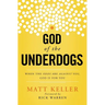 The God of the Underdogs: When the Odds Are Against You, God Is For You