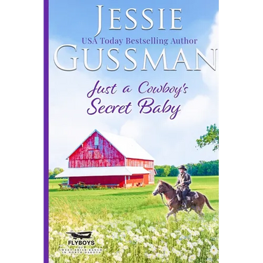 Just a Cowboy's Secret Baby (Sweet Western Christian Romance Book 6) (Flyboys of Sweet Briar Ranch in North Dakota) Large Print Edition