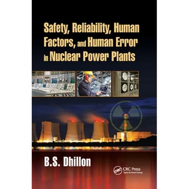 Safety, Reliability, Human Factors, and Human Error in Nuclear Power Plants