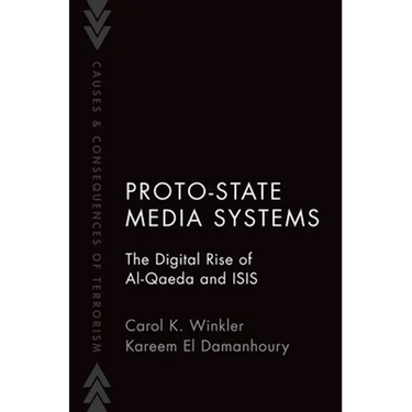 Proto-State Media Systems: The Digital Rise of Al-Qaeda and Isis
