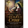 From Worldly Princess to the Foot of the Cross: The Life and Writings of Saint Camilla Battista Varano, OSC
