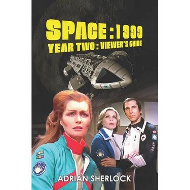 Space: 1999 Year Two Viewer's Guide Second Edition