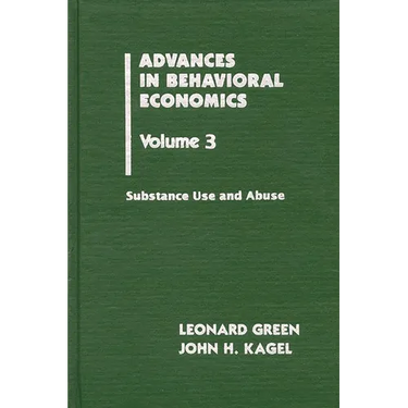 Advances in Behavioral Economics, Volume 3: Substance Use and Abuse