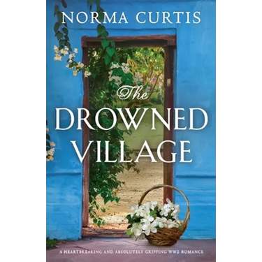 The Drowned Village: A heartbreaking and absolutely gripping WW2 romance
