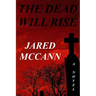The Dead Will Rise