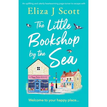 The Little Bookshop by the Sea: An Uplifting and Utterly Heartwarming Page-Turner to Escape with