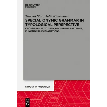 Special Onymic Grammar in Typological Perspective: Cross-Linguistic Data, Recurrent Patterns, Functional Explanations