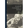 Scarlet Cockerel, a Novel