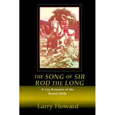 The Song of Sir Rod the Long: A Gay Romance of the Round Table