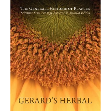 Gerard's Herbal: Selections from the 1633 Enlarged & Amended Edition