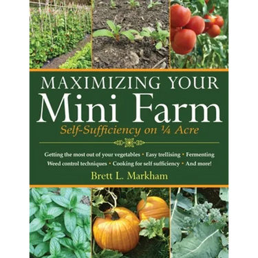 Maximizing Your Mini Farm: Self-Sufficiency on 1/4 Acre