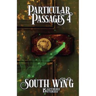Particular Passages 4: South Wing