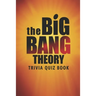 The Big Bang Theory: Trivia Quiz Book