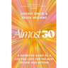 Almost 30: A Definitive Guide to a Life You Love for the Next Decade and Beyond