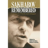 Sakharov Remembered: A Tribute by Friends and Colleagues