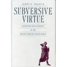 Subversive Virtue: Asceticism and Authority in the Second-Century Pagan World