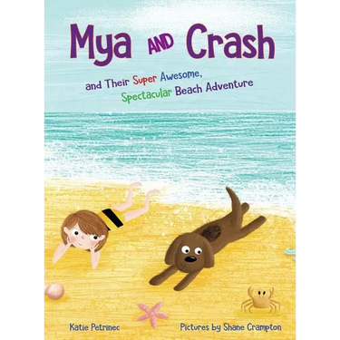 Mya and Crash: and Their Super Awesome, Spectacular Beach Adventure