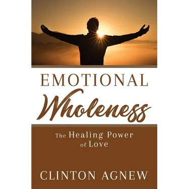 Emotional Wholeness: The Healing Power of Love