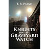 Knights on the Graveyard Watch