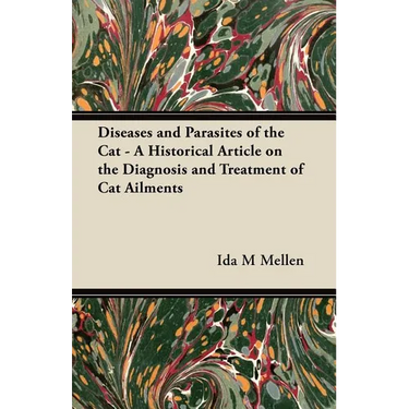 Diseases and Parasites of the Cat - A Historical Article on the Diagnosis and Treatment of Cat Ailments