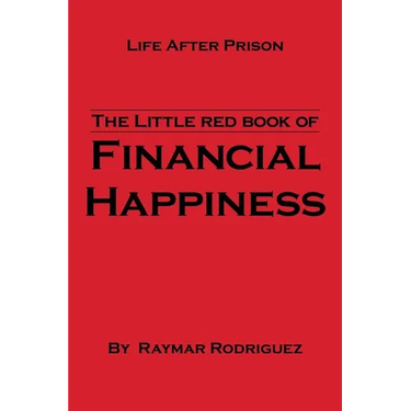 The Little Red Book of Financial Happiness: Life After Prison
