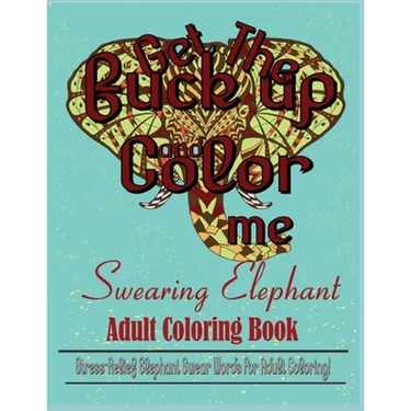 Swear Word: Stress Relief Elephant Swear Words For Adult Coloring!