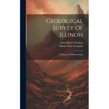 Geological Survey Of Illinois: Geology And Palaeontology