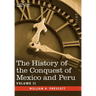 The History of the Conquest of Mexico & Peru - Volume II