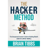 The HACKER Method: The Unexpected Investor's Guide to Building Wealth (Even On Limited Income)