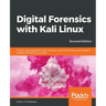 Digital Forensics with Kali Linux - Second Edition: Perform data acquisition, data recovery, network forensics, and malware analysis with Kali Linux