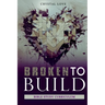 Broken to Build: Bible Study Curriculum