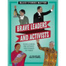 Brave Leaders and Activists