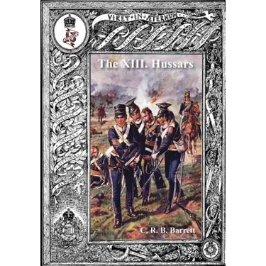 History of the XIII Hussars Volume 1