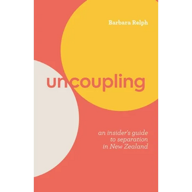 Uncoupling: An Insider's Guide to Separation in New Zealand