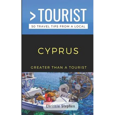 Greater Than a Tourist- Cyprus (Travel Guide Book from a Local): 50 Travel Tips from a Local