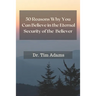 50 Reasons Why You Can Believe in the Eternal Security of the Believer