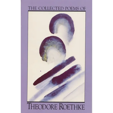 The Collected Poems of Theodore Roethke
