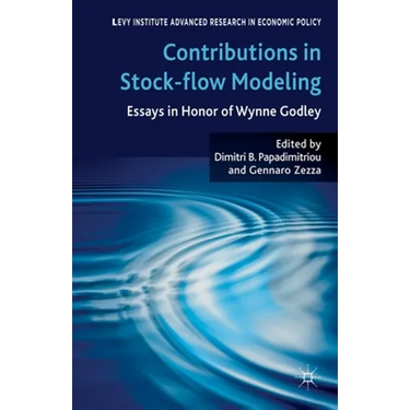Contributions to Stock-Flow Modeling: Essays in Honor of Wynne Godley