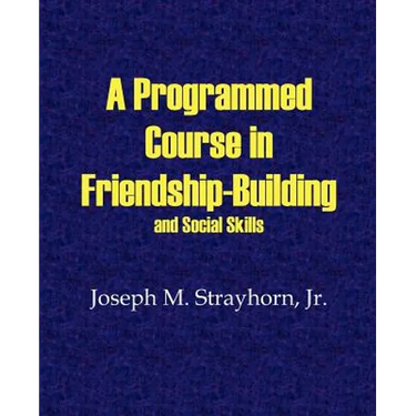 A Programmed Course in Friendship-Building and Social Skills