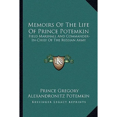 Memoirs Of The Life Of Prince Potemkin: Field Marshall And Commander-In-Chief Of The Russian Army
