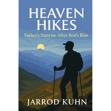Heaven Hikes: Father's Sunrise After Son's Rise