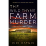 THE WILD THYME FARM MURDER an absolutely gripping crime thriller