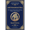 Arthashastra: The Ancient Indian Guide to Strategy, Politics, and Economics (Deluxe Hardbound Edition)