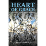 Heart Of Grace; My Journey Through Art And Adversity