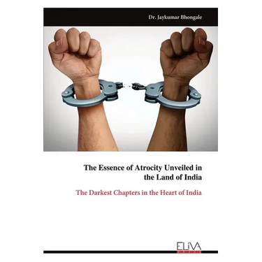 The Essence of Atrocity Unveiled in the Land of India: The Darkest Chapters in the Heart of India