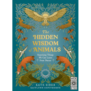 The Hidden Wisdom of Animals: Surprising Things We Can Learn from Nature